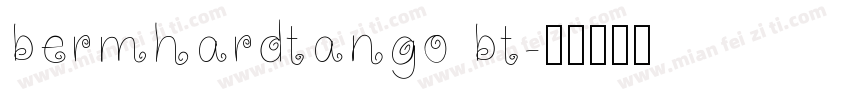 bermhardtango bt字体转换
